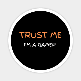 Trust Me I Am Gamer 7 Magnet